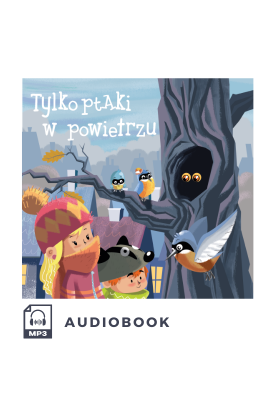 Tylko ptaki w powietrzu -...